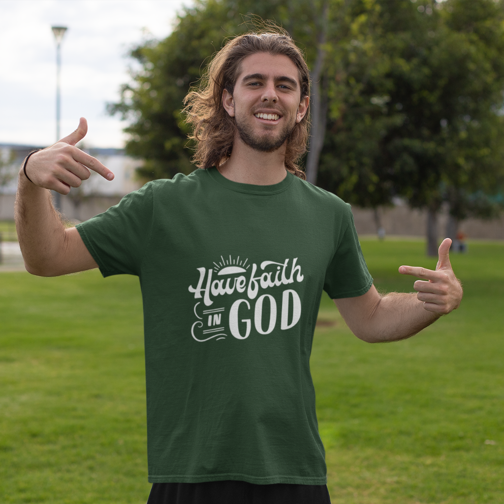 HAVE FAITH IN GOD UNISEX T-SHIRT