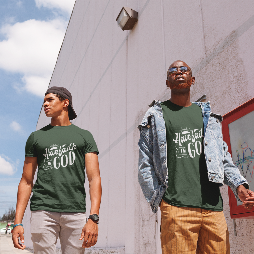HAVE FAITH IN GOD UNISEX T-SHIRT