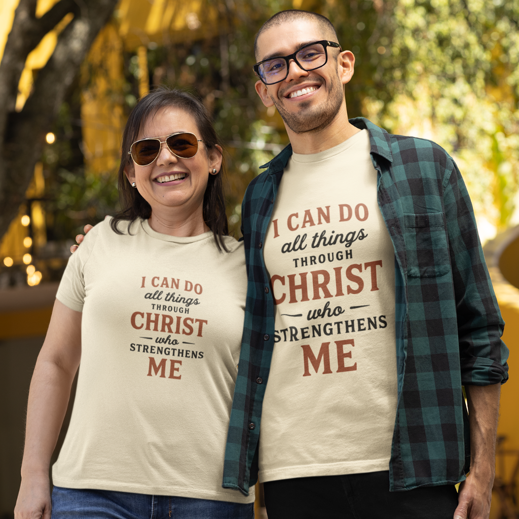 I CAN DO ALL THINGS THROUGH CHRIST WHO STRENGTHENS ME UNISEX T-SHIRT