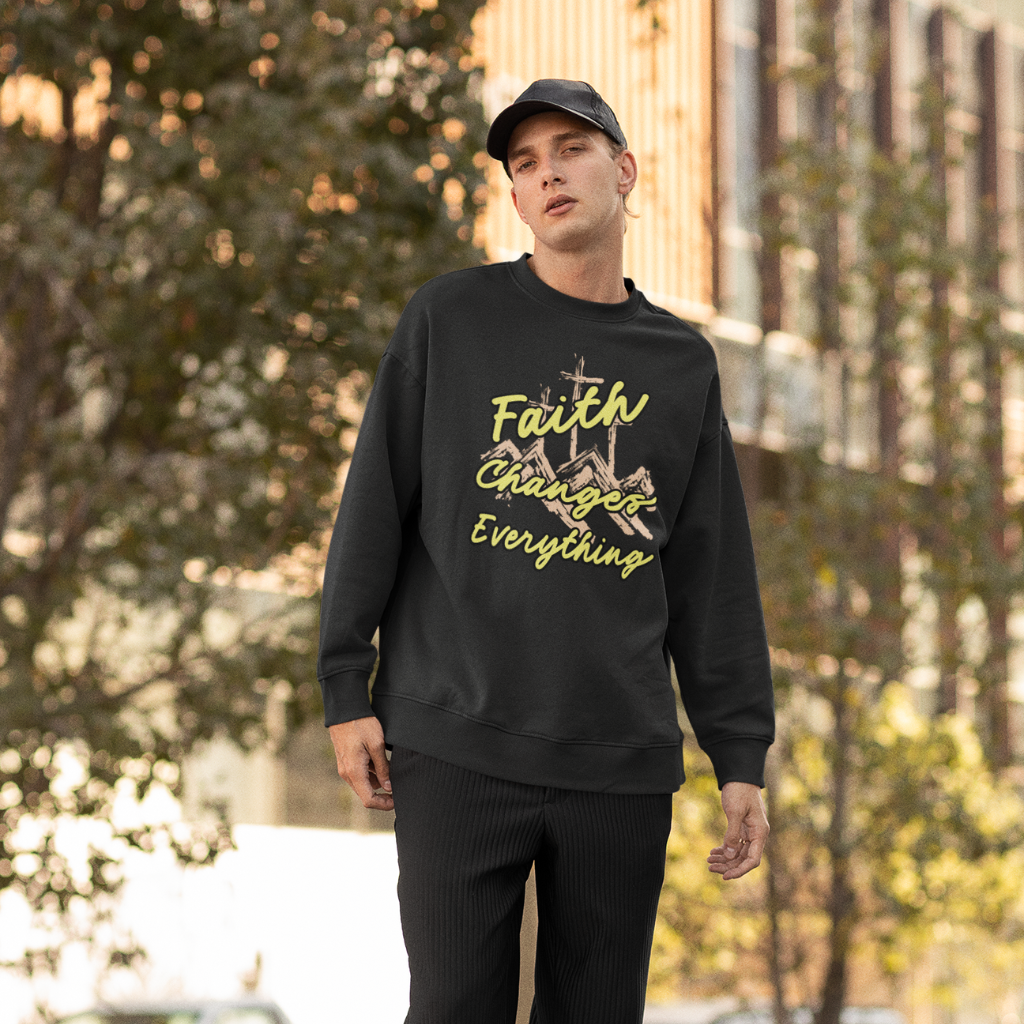 FAITH CHANGES EVERYTHING UNISEX OVERSIZED SWEATSHIRT