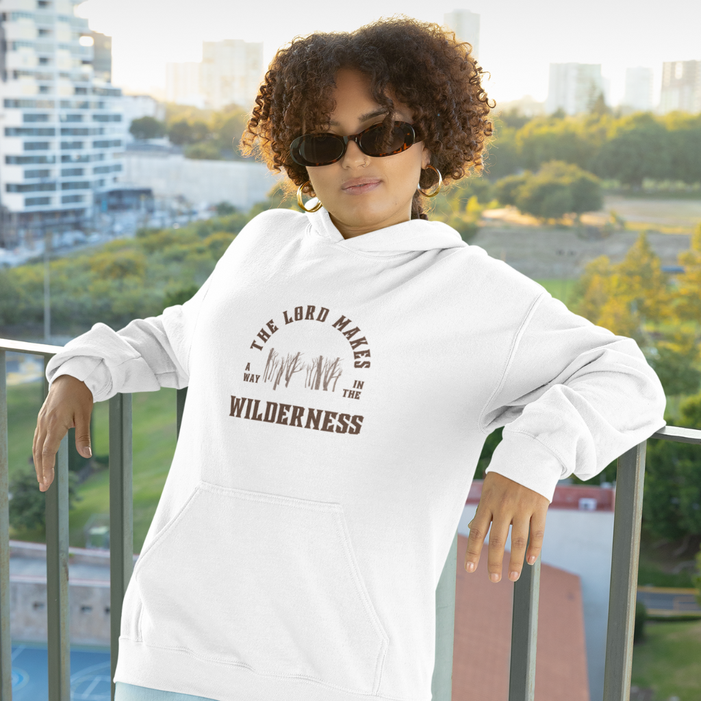 THE LORD MAKES A WAY IN THE WILDERNESS UNISEX HOODIE