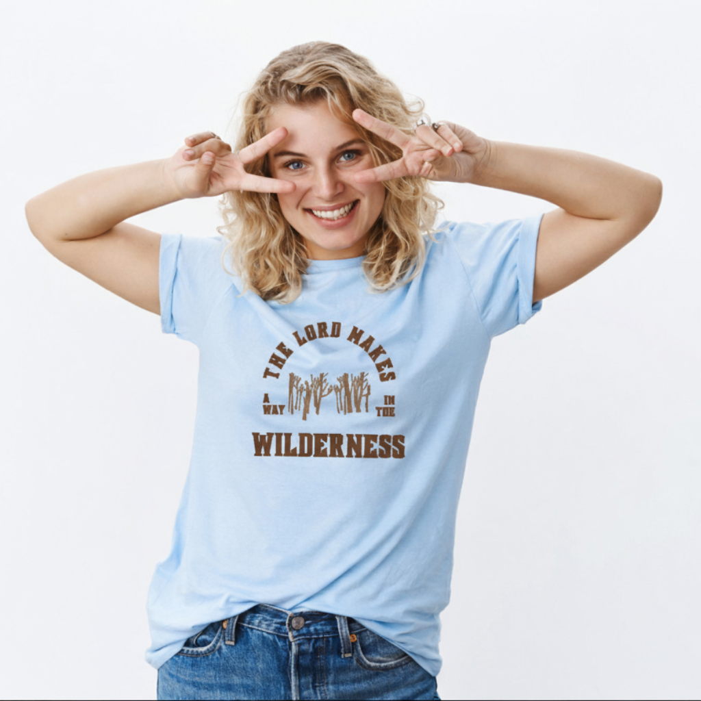THE LORD MAKES A WAY IN THE WILDERNESS UNISEX T-SHIRT