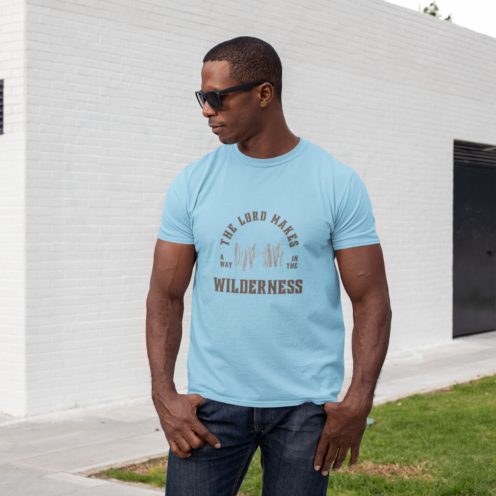 THE LORD MAKES A WAY IN THE WILDERNESS UNISEX T-SHIRT