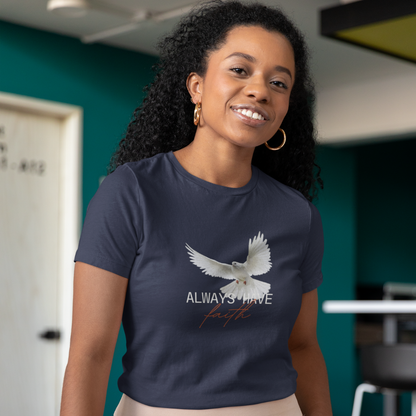 ALWAYS HAVE FAITH UNISEX T-SHIRT