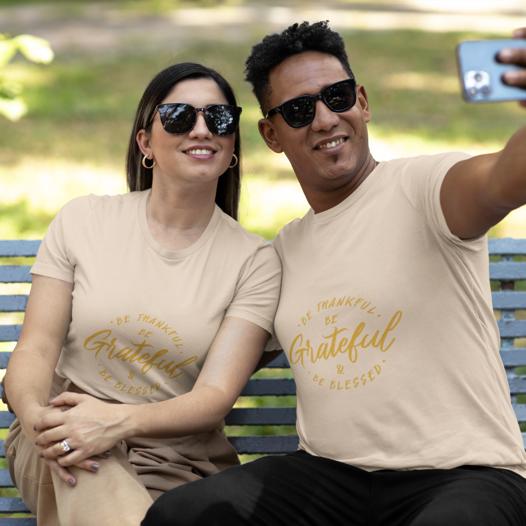 BE THANKFUL, BE GRATEFUL, BE BLESSED UNISEX T-SHIRT