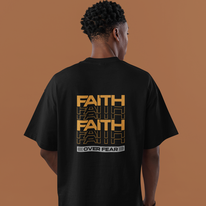 FAITH FAITH OVER  FEAR UNISEX OVERSIZED T-SHIRT