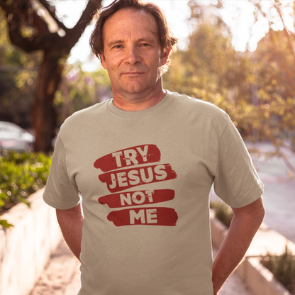 TRY JESUS NOT ME UNISEX T-SHIRT