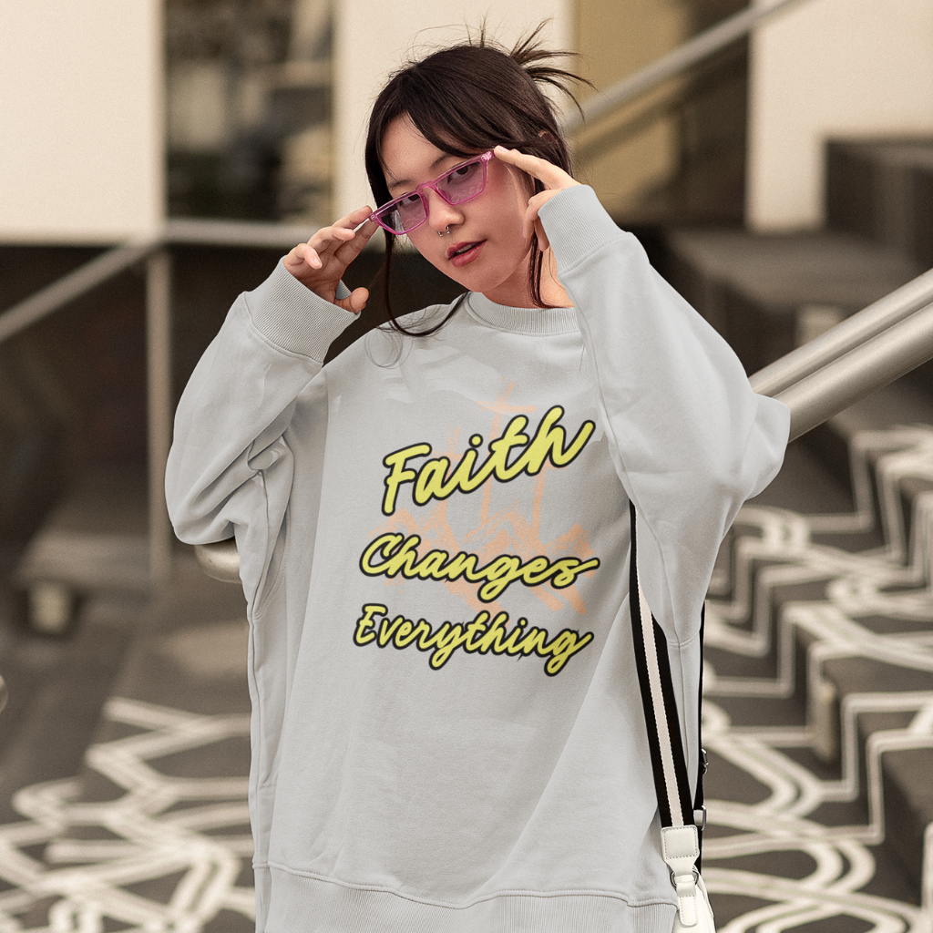 FAITH CHANGES EVERYTHING UNISEX OVERSIZED SWEATSHIRT