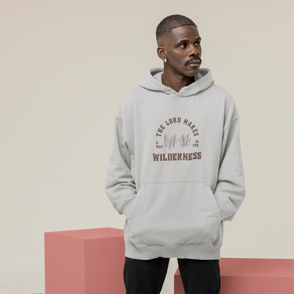 THE LORD MAKES A WAY IN THE WILDERNESS UNISEX HOODIE