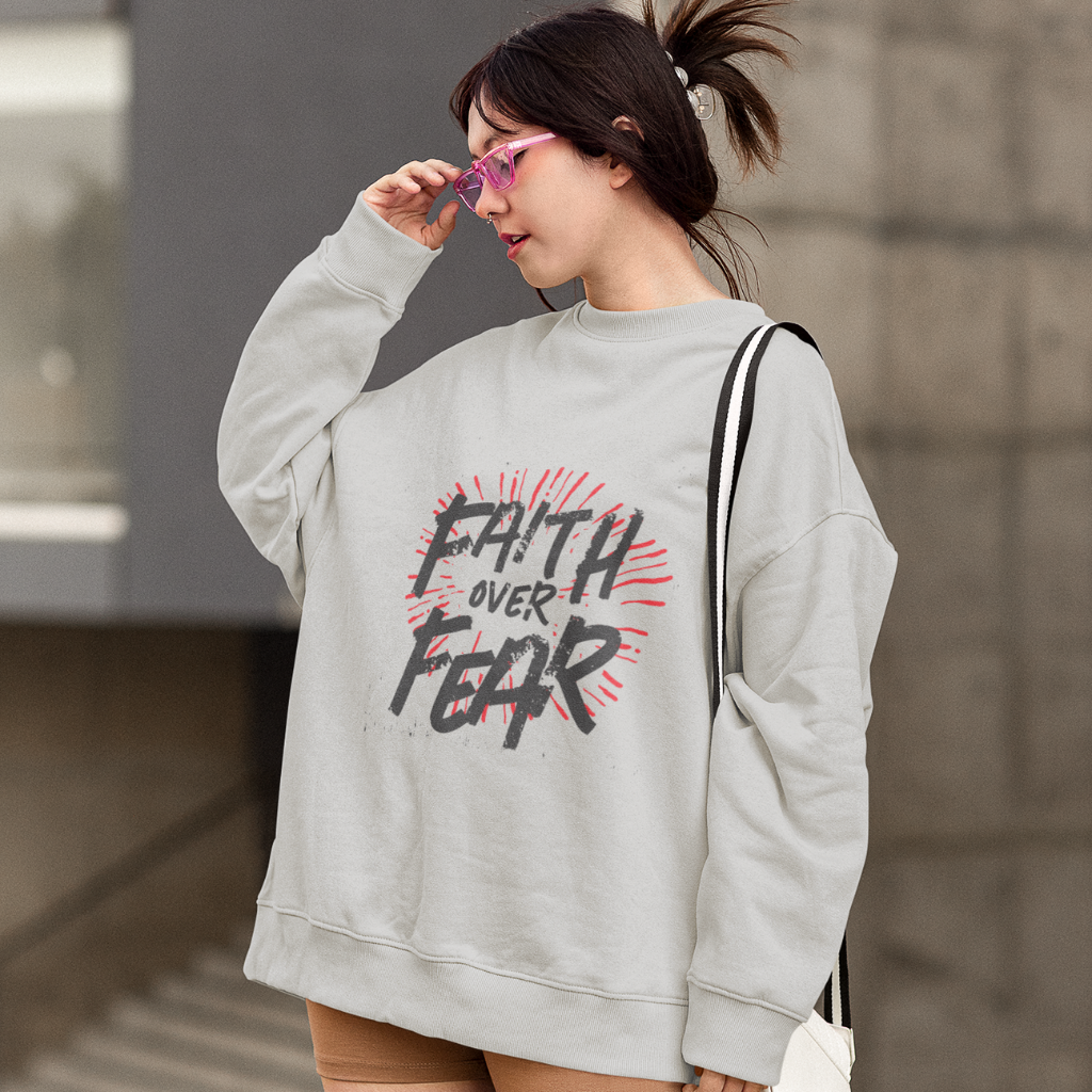 FAITH OVER FEAR UNISEX OVERSIZED SWEATSHIRT