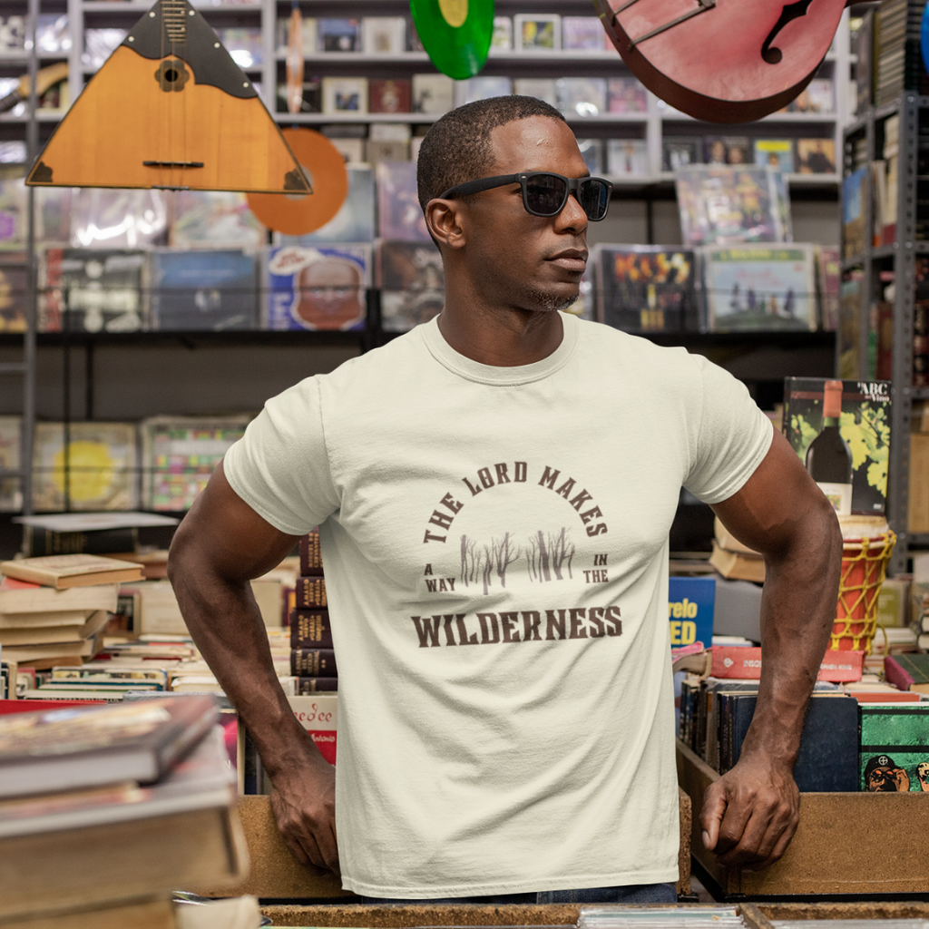 THE LORD MAKES A WAY IN THE WILDERNESS UNISEX T-SHIRT