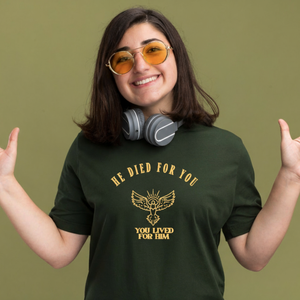 HE DIED FOR YOU, YOU LIVED FOR HIM UNISEX T-SHIRT