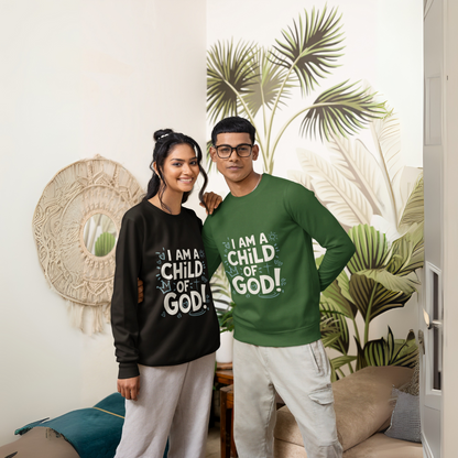 I AM A CHILD OF GOD UNISEX SWEATSHIRT