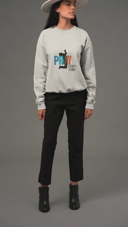 PRAY WITHOUT CEASING UNISEX SWEATSHIRT