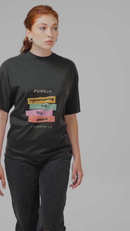 PURSUE RIGHTEOUSNESS, FAITH, LOVE AND PEACE UNISEX T-SHIRT