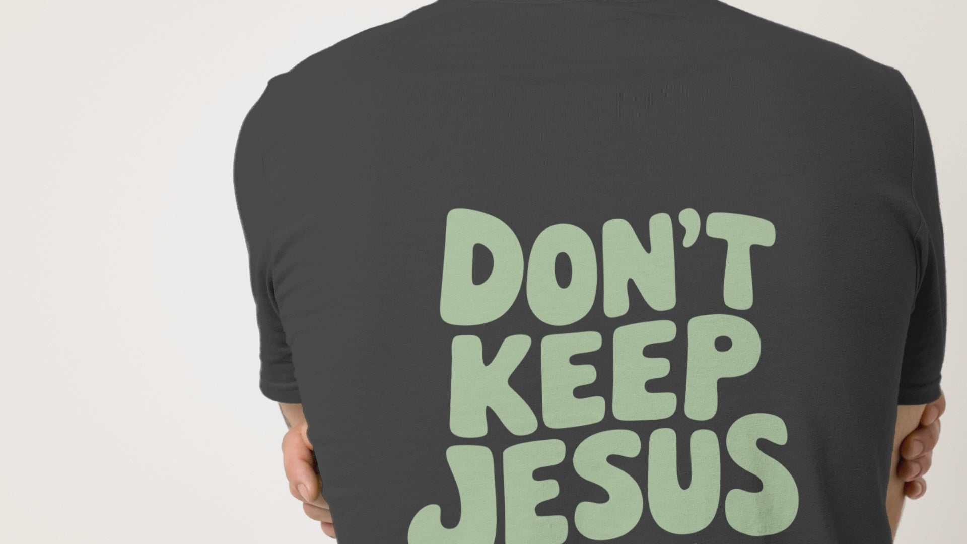 DON`T KEEP JESUS TO YOURSELF UNISEX T-SHIRT